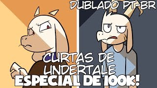 ESPECIAL DE 100k  Undertale Curtas 5  DE MAL A PIOR   DUBLADO [upl. by Ssidnak150]