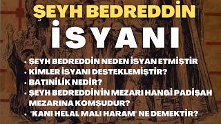 Şeyh Bedreddin İsyanı Neden İsyan Etmiştir Kimler İsyanı Desteklemiştir Batınilik Nedir [upl. by Pedrotti728]