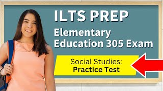 ILTS Elementary Education Grades 1–6 305 Test Prep Domain 4—Social Studies Practice Test [upl. by Ydarg]