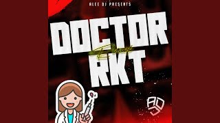 Doctor RKT Remix [upl. by Olraced]