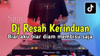 DJ RESAH KERINDUAN  BIAR AKU BIAR DIAM MEMBISU SAJA FULL BASS 2024 [upl. by Chaunce]