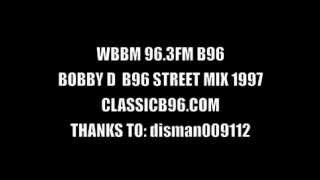 BOBBY D  B96 963 FM STREET MIX 1997 1 [upl. by Malca519]