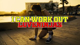 LOVENINJAS I CAN WORK OUT  LYRIC VIDEO [upl. by Ecirpak]