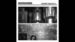 1000mods  Repeated Exposure to  Full Album [upl. by Sallyanne634]