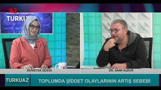 Turkuaz  Toplumda Şiddet Olaylarının Artış Sebebi  Dr Sami Aldur [upl. by Gniy617]