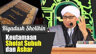 Bab  Keutamaan Sholat Subuh dan Ashar Buya Yahya Kitab Riyadush Sholihin  9 September 2018 [upl. by Sukhum]