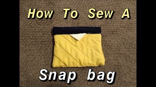 HOW TO MAKE A SNAP BAG SEWN POUCH [upl. by Arihsak]