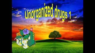 Unorganized drugs 1 new [upl. by Euqinorev]