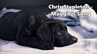 Chris Stapleton  Maggies Song  Lyrics [upl. by Otilia]