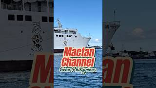 Mactan Channel Cebu Philippines [upl. by Naras875]