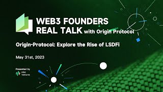 Origin Protocol Explore the Rise of LSDFi【Web3 Founders Real Talk EP07】 [upl. by Assirek]