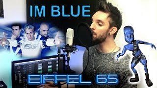 Eiffel 65  Im Blue Da Ba Dee Cover [upl. by Oiredised]