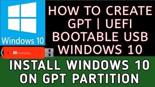 How To Create GPT Bootable USB Drive  How to install Windows 10 on GPT partition  UEFI Bootable [upl. by Friday]