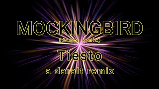 Mockingbird dance remix  Tiesto  A Daralt Remix [upl. by Volkan]