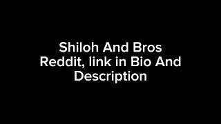 Shiloh amp Bros Reddit made by me [upl. by Melamed]