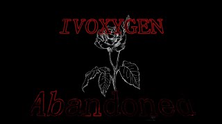 IVOXYGEN  Abandoned Rus sub and Lyrics [upl. by Burkle]