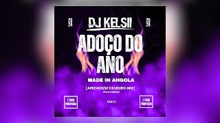 Dj Kelsii  ADOÇO DO ANO Afro House amp Kuduro Mix Pelas Cabeças 2024 Part 5 [upl. by Garner]