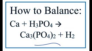 How to Balance Ca  H3PO4  Ca3PO42  H2 Calcium  Phosphoric acid [upl. by Fachanan]