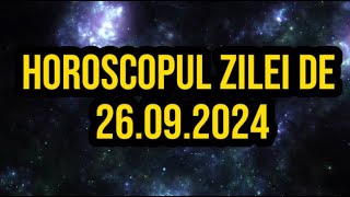 Horoscopul zilei de 26 septembrie 2024 Racii primesc o veste bună [upl. by Kenti]