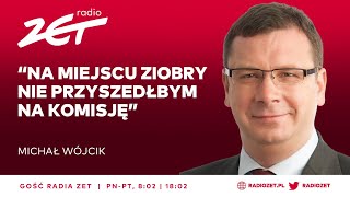 Michał Wójcik Na miejscu Ziobry nie przyszedłbym na komisję  Gość Radia ZET [upl. by Corina]