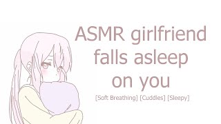 ASMR Girlfriend Falls Asleep on you SoftBreathing Cuddling Sleepy [upl. by Enelym]