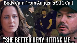 Jenelles Boyfriend August Makes SHOCKING Claims In Body Cam Footage quotWeve Been Together 2 Yearsquot [upl. by Mehta370]