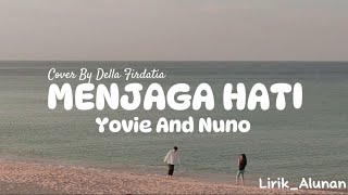 Yovie And Nuno  Menjaga Hati Lirik [upl. by Laro748]