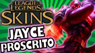 JAYCE PROSCRITO  Forsaken Jayce   SKIN EPICA 1350 RP  Presentación y Cambios  SKIN LOL [upl. by Silvie]