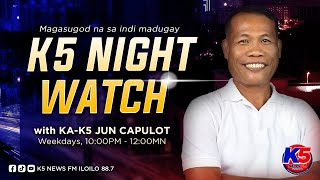 K5 NIGHT WATCH with JUN ALOJADO CAPULOT [upl. by Royo]