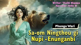 Saom Ningthougi Nupi  Enunganbi  Phunga Wari  Helly M🎤  Thoibi Khuman ✍️ [upl. by Dnaltiac797]