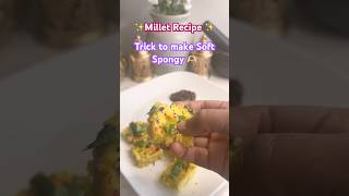 How to make Millet snack Millet Dhokla shorts Millet Millet heathy recipe Easy Millet Recipe [upl. by Parks]