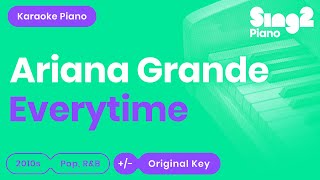 Ariana Grande  everytime Karaoke Piano [upl. by Milla]