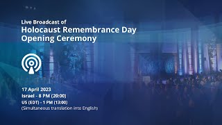 Live Broadcast of Holocaust Remembrance Day 2023 Opening Ceremony at Yad Vashem [upl. by Jefferson]