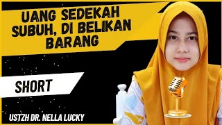 🟠Uang sedekah subuh dibelikan barang  Ustadzah Dr Nella Lucky [upl. by Reivaj]