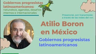 Atilio Boron  Gobiernos progresistas latinoamericanos [upl. by Aekal]