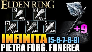 Come Ottenere PIETRA DA FORGIATURE FUNEREA 56789 INFINITA armi speciali 9  Elden Ring [upl. by Stavro293]