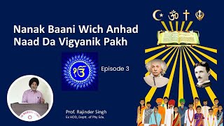 Anhad Naad Episode 3  Prof Rajinder Singh [upl. by Rimidalg245]