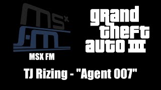 GTA III GTA 3  MSX FM  TJ Rizing  quotAgent 007quot [upl. by Teews477]