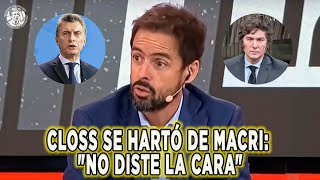 Closs se hartó de Macri  quotNO DISTE LA CARAquot [upl. by Allmon]