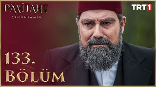 Payitaht Abdülhamid 133 Bölüm [upl. by Balliett590]