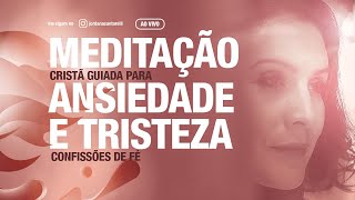 MEDITAÇÃO CRISTÃ PARA ANSIEDADE  Jordana Cantarelli [upl. by Hsiri452]