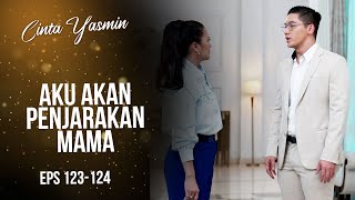 Rangga Mengancam Penjarakan Mamanya  CINTA YASMIN  EPS123124 33 [upl. by Joly]