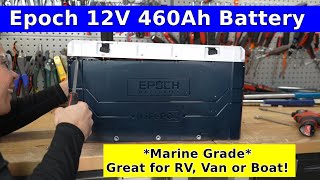 Epoch 12V 460Ah LiFePO4 Battery for RV Boats and Vans [upl. by Atteoj653]