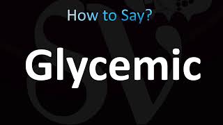 How to Pronounce Glycemic CORRECTLY [upl. by Zahara736]