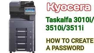 How to create password in kyocera taskalfa 3010i3511i3510i [upl. by Annyrb212]