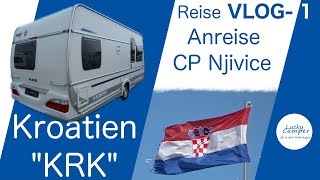 Reise VLOG1  Anreise Campingplatz Njivice  Kroatien quotKRKquot [upl. by Yorgo783]