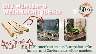 DIY Winter und Weihnachtsdeko Blumenkasten aus Europalette für Innen und Gartendeko selber machen [upl. by Larrie]