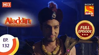 Aladdin  Ep 132  Full Episode  15th February 2019 [upl. by Vierno20]