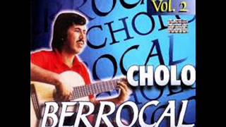 Cholo Berrocal  Mix de sus canciones [upl. by Ysdnil307]