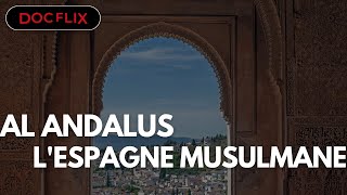 Al Andalus lEspagne Musulmane  DOCFLIX [upl. by Sillad]